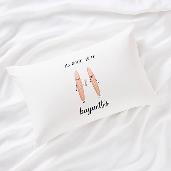 As Good as It Baguettes Text Pillowcase