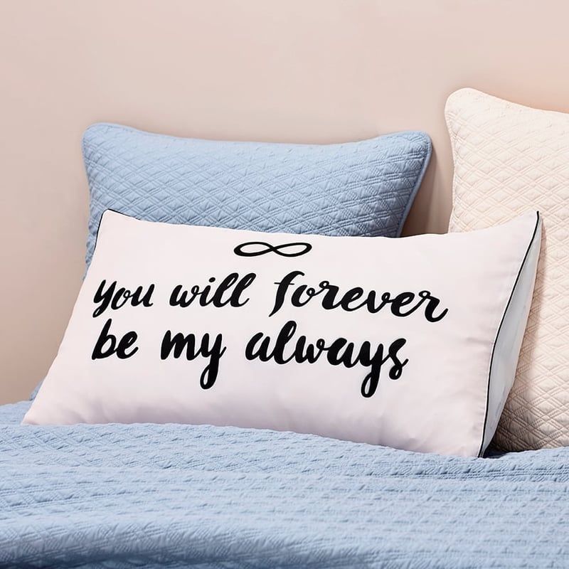 Forever Be My Always Text Pillowcase