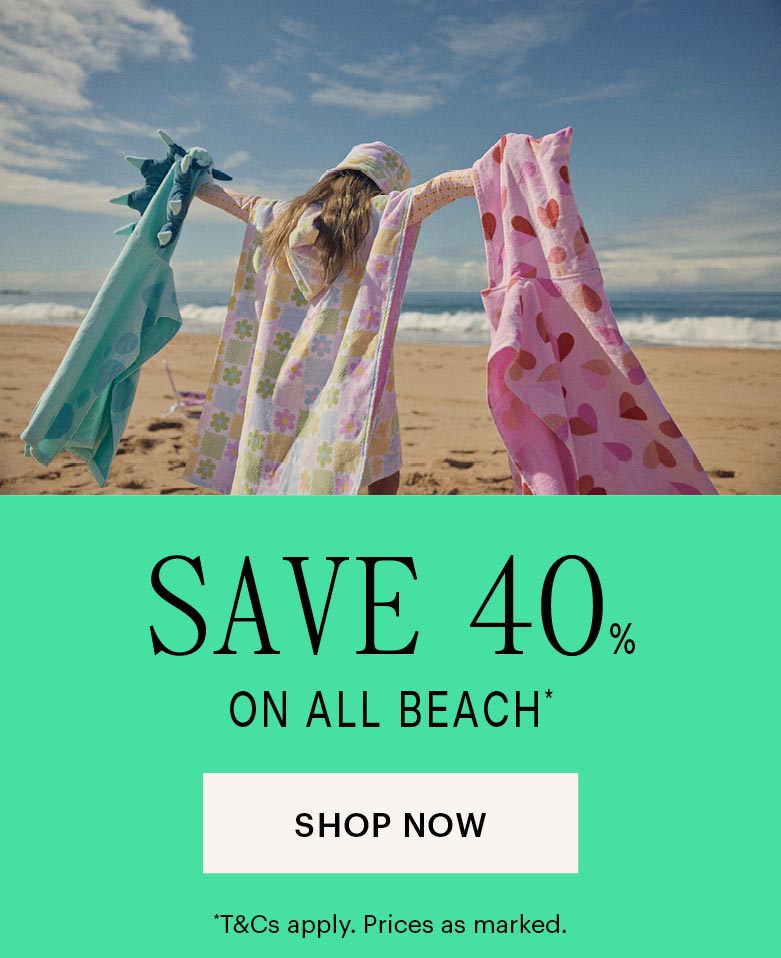 Save 40% on all Beach. Shop now.