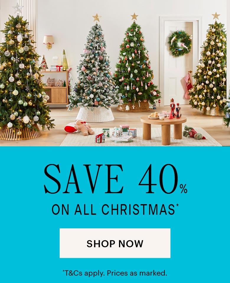 Save 40% on all Christmas. Shop now.