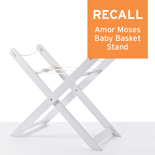 RECALL - Amor Moses Baby Basket Stand.